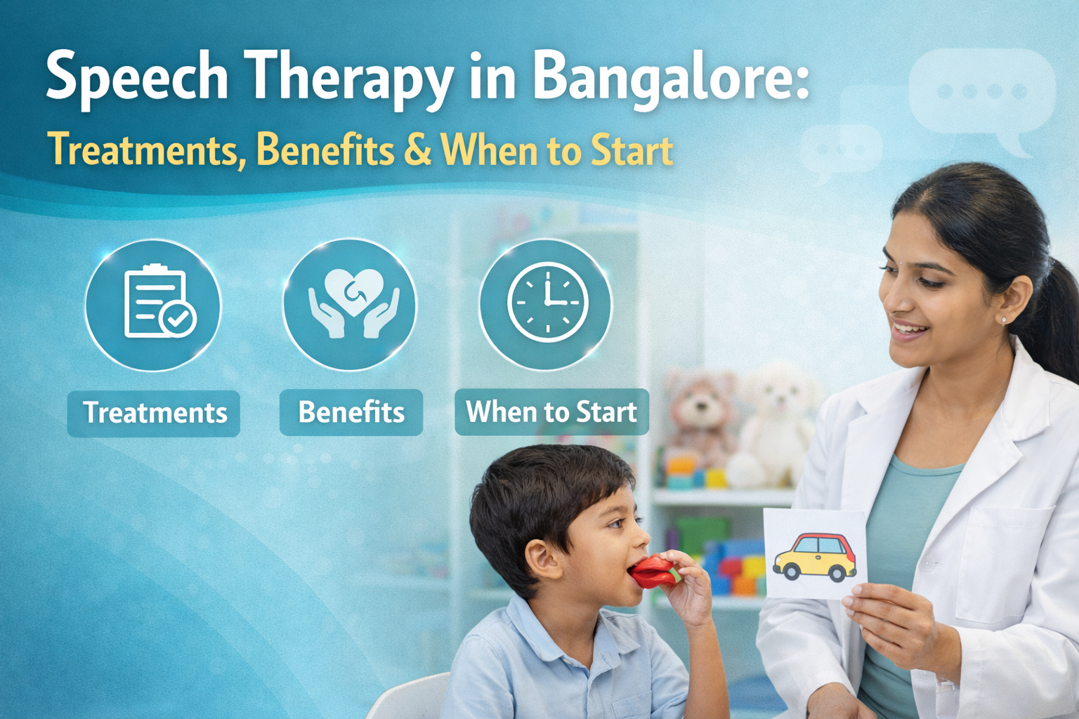 Speech Therapy in Bangalore: Treatments, Benefits & When to Start